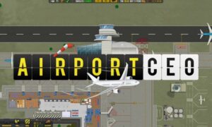 Airport CEO Game iOS Latest Version Free Download