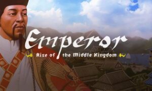 Emperor: Rise of the Middle Kingdom Full Mobile Game Free Download