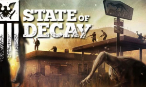 State Of Decay PC Version Full Game Free Download