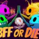 BFF or Die PC Latest Version Game Free Download