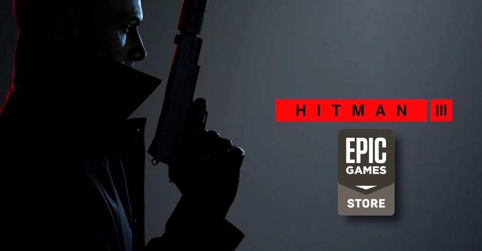 Hitman 3 on Epic Games Store Has a Catch