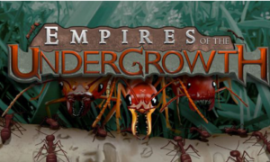 Empires of the Undergrowth iOS Version Free Download