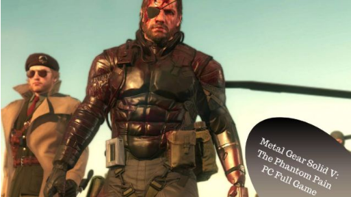 Metal Gear Solid V PC Version Full Game Free Download