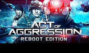 Act of Aggression Reboot Edition Game Download