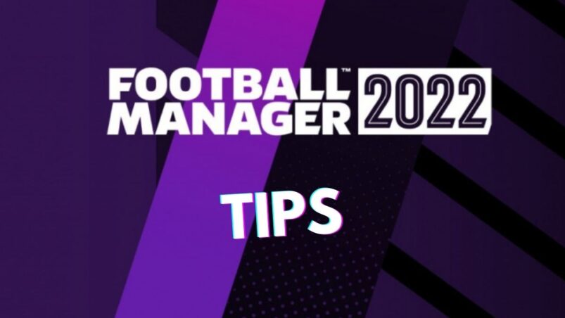 Football Manager 2022 Tips to Help You Win Matches and Score Goals