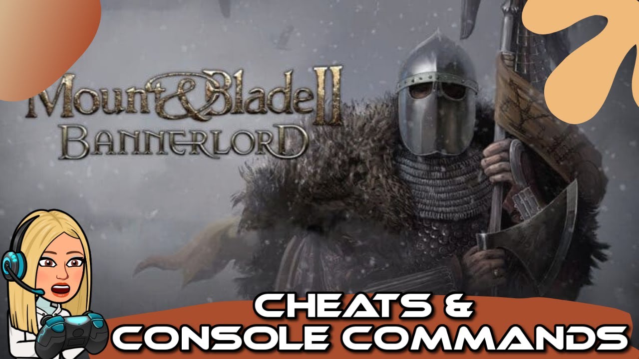 MOUNT AND BLADE 2: BANNERLORD CONSOLE COMMANDS AND CHEATS