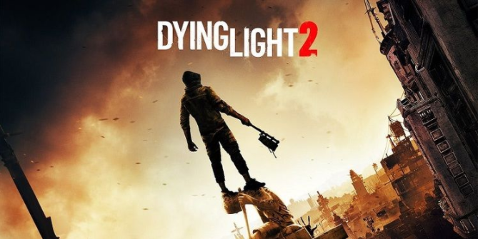 NEW DYING LIGHT 2 GAMESPLAY AND "LONG-AWAITED INFORMATION” COMING NEXT WEEK