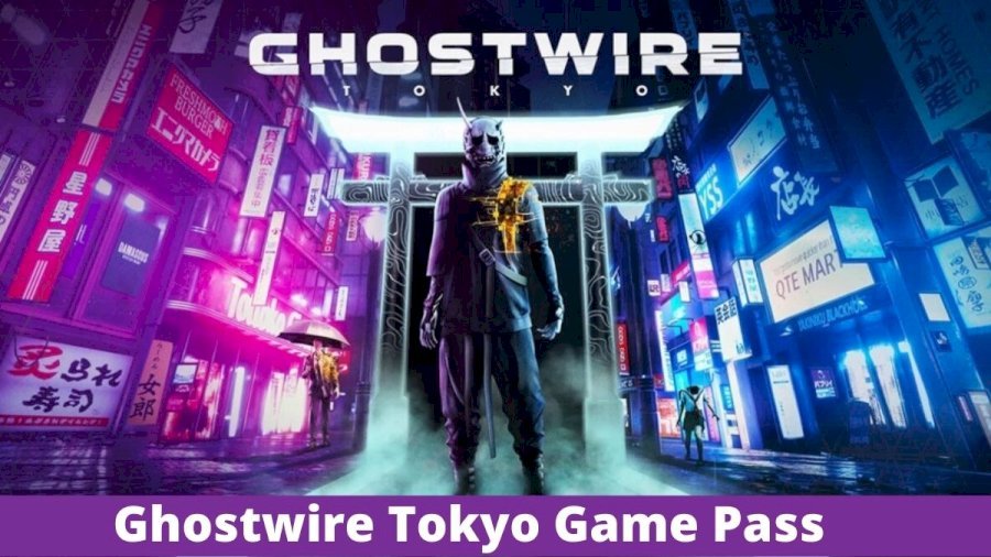 GHOSTWIRE - TOKYO Xbox GAME PASS - WHAT DO WE KNOW? IT WILL BE COMING TO PC PASS IN 2022