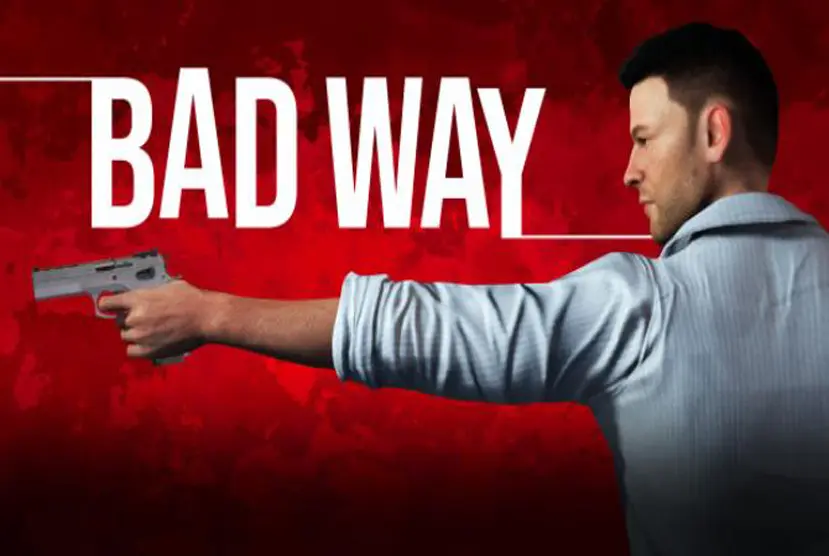 Bad Way Mobile Game Full Version Download