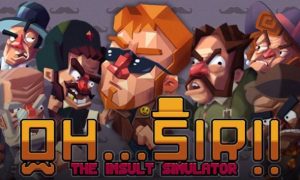 Oh...Sir!! The Insult Simulator Version Full Game Free Download