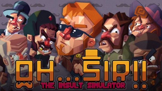 Oh...Sir!! The Insult Simulator Version Full Game Free Download