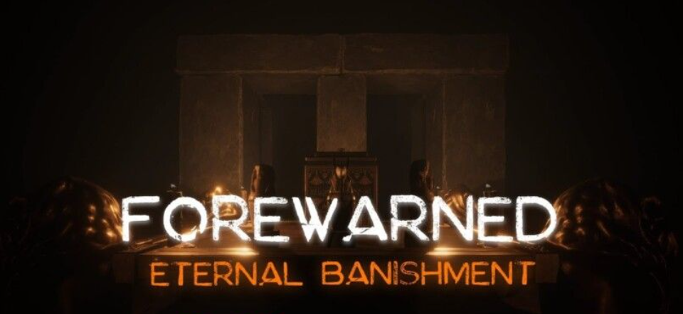 FOREWARNED Eternal Baishment Mobile Game Full Version Download