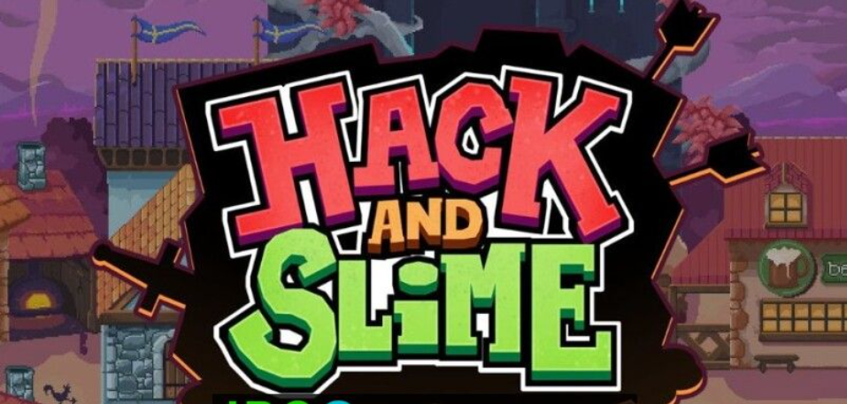 Hack and Slime Version Full Game Free Download