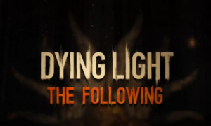 Dying Light: The Following Enhanced Edition free full pc game for Download
