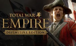 Total War: EMPIRE - Definitive Edition for Android & IOS Free Download